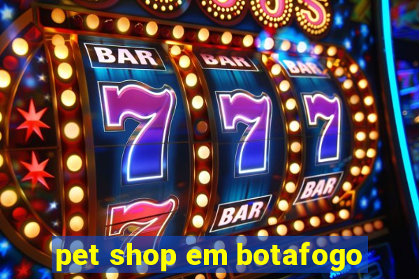 pet shop em botafogo