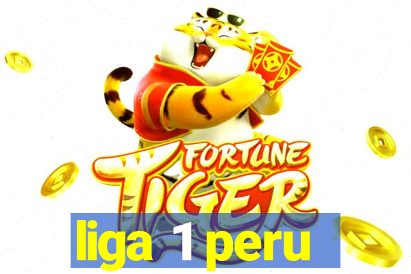 liga 1 peru