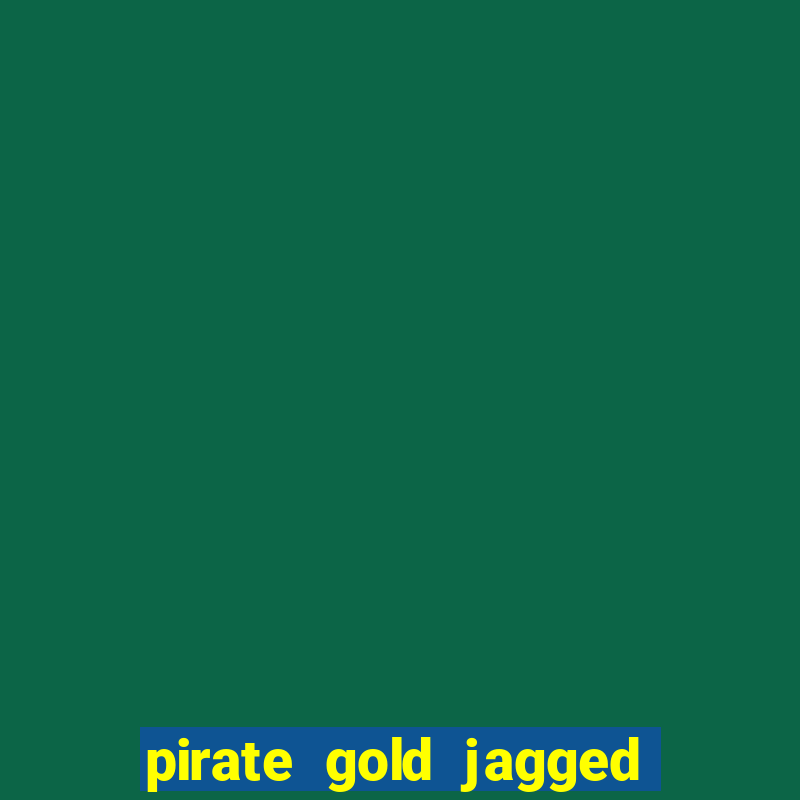 pirate gold jagged alliance 3