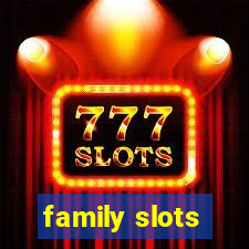 family slots