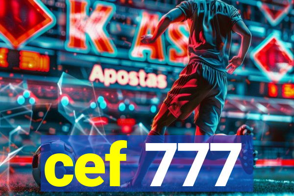 cef 777