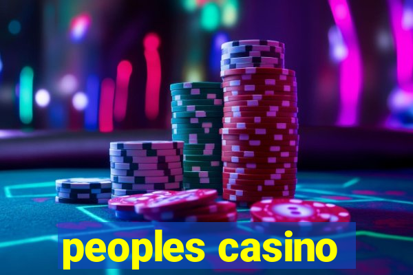 peoples casino