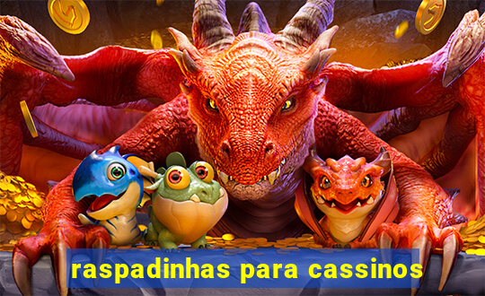 raspadinhas para cassinos