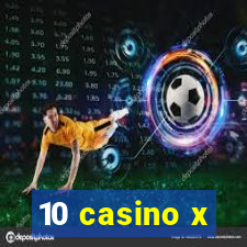 10 casino x