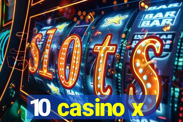 10 casino x