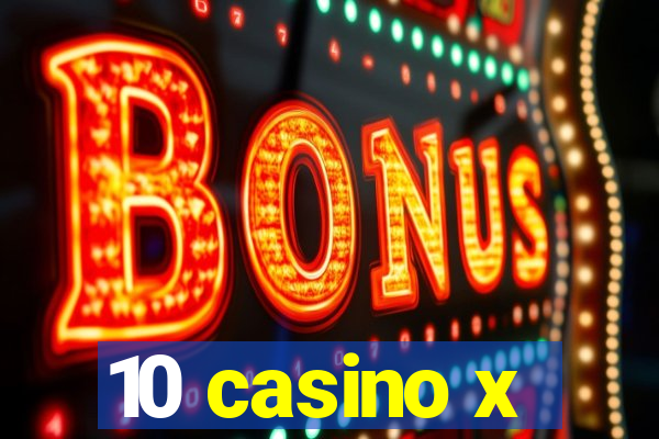 10 casino x