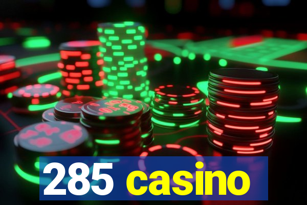 285 casino