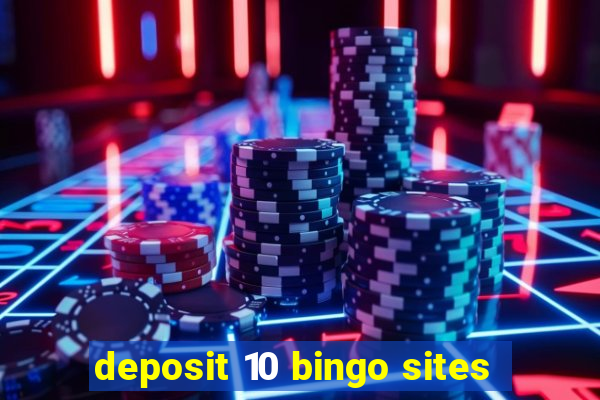 deposit 10 bingo sites