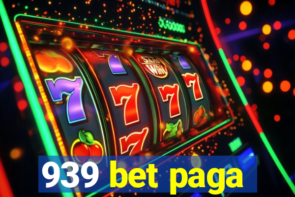 939 bet paga