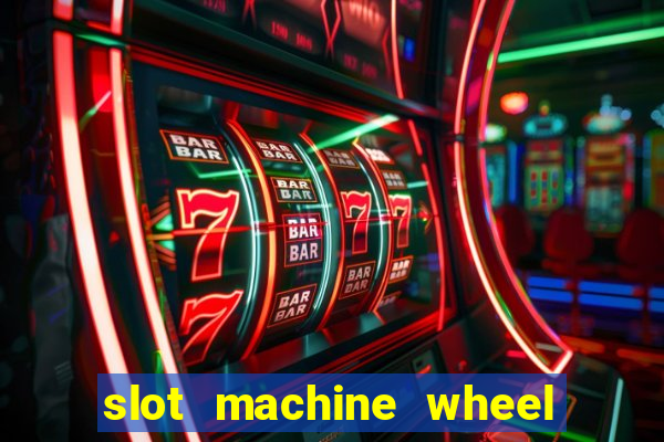 slot machine wheel of fortune