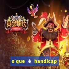 o'que é handicap nas apostas