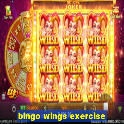 bingo wings exercise