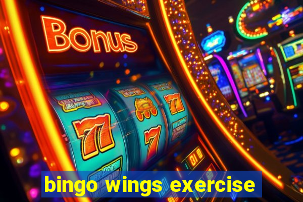 bingo wings exercise