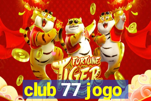 club 77 jogo