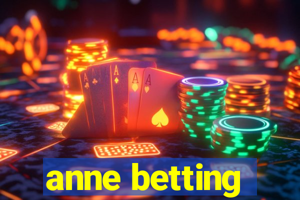 anne betting