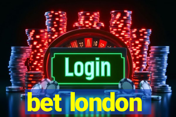 bet london