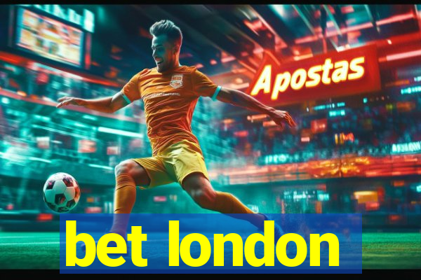 bet london