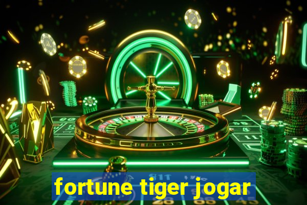 fortune tiger jogar