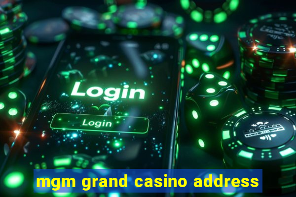 mgm grand casino address