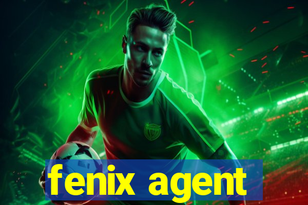 fenix agent