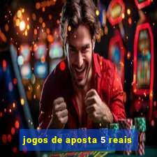 jogos de aposta 5 reais