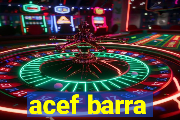 acef barra