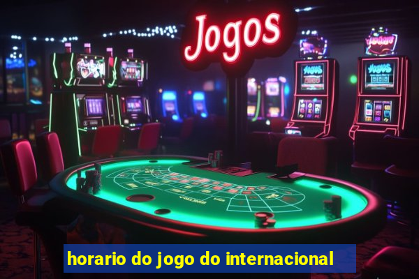 horario do jogo do internacional