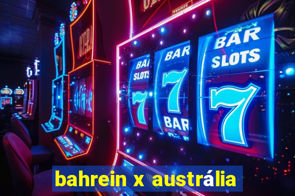 bahrein x austrália