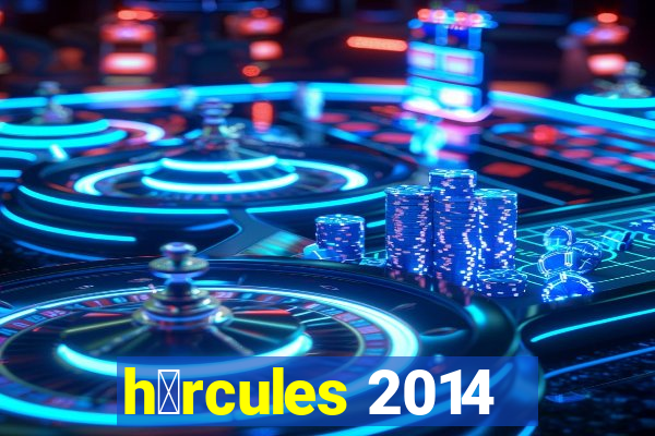 h茅rcules 2014