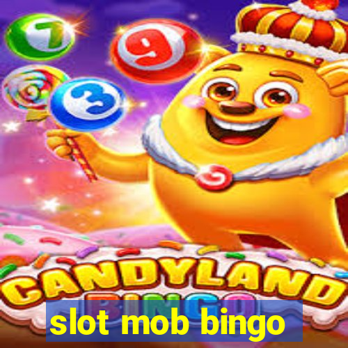 slot mob bingo