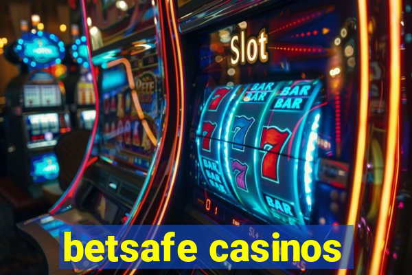 betsafe casinos