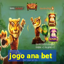 jogo ana bet