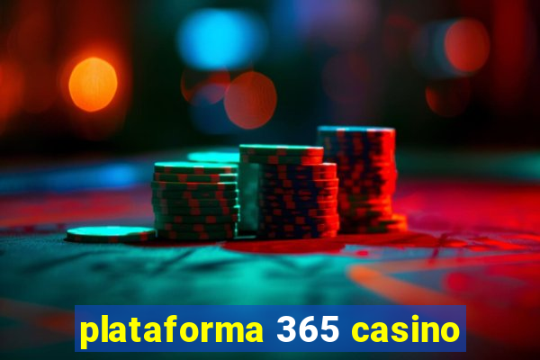 plataforma 365 casino