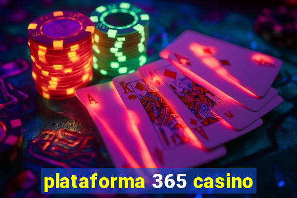 plataforma 365 casino