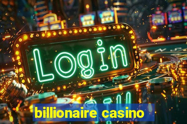 billionaire casino