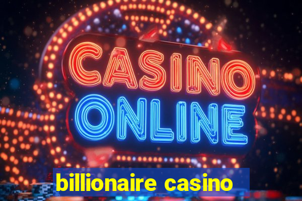 billionaire casino