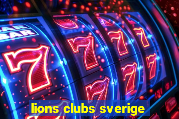 lions clubs sverige