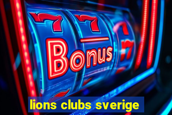 lions clubs sverige