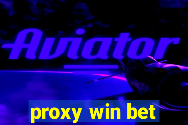 proxy win bet