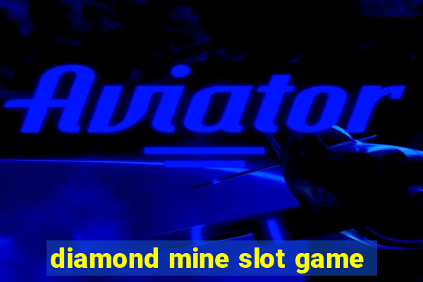 diamond mine slot game