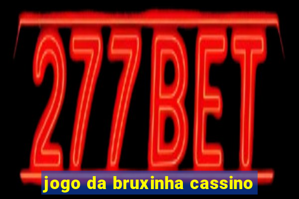 jogo da bruxinha cassino