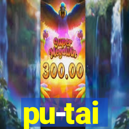 pu-tai