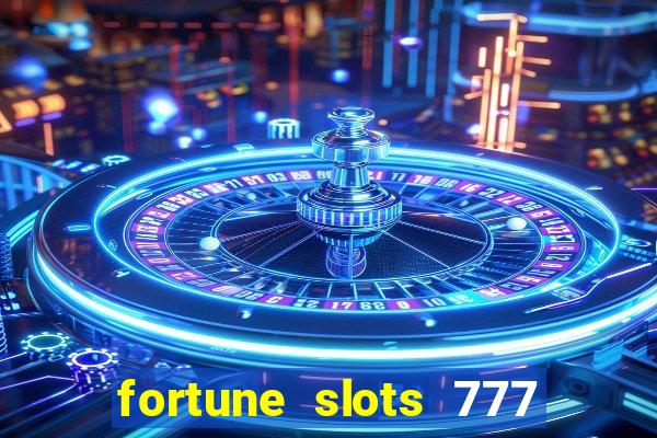 fortune slots 777 paga mesmo