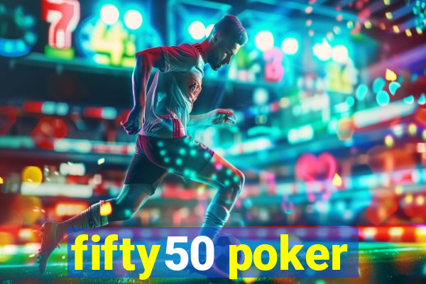 fifty50 poker