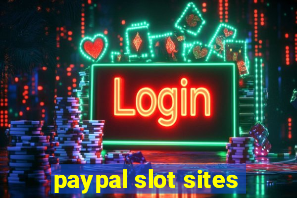 paypal slot sites