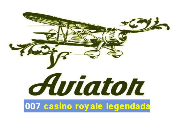 007 casino royale legendada