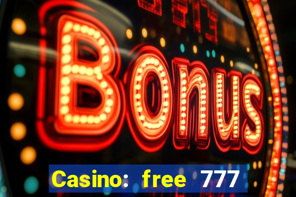 Casino: free 777 slots machine