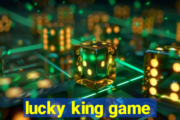 lucky king game