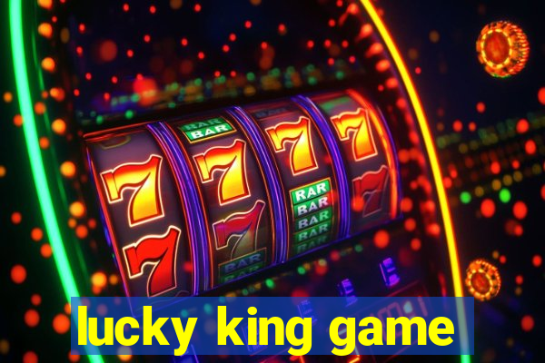 lucky king game