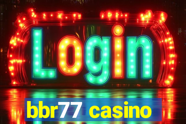 bbr77 casino